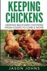 Jason Johns - Keeping Chickens For Beginners