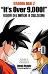Derek Padula - Dragon Ball Z "It's Over 9,000!" Visioni del mondo in collisione