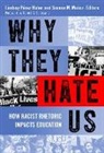 Daniel G. Solorzano, Lindsay Perez Huber, Susana M. Munoz, Susana M Muñoz, Susana M. Muñoz, Lindsay Perez Huber... - Why They Hate Us