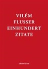Rainer Guldin, Andreas Müller-Pohle - Vilém Flusser - Einhundert Zitate
