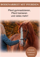 Pferde Kompaktwissen - Bodenarbeit Pferd