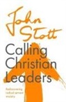 John Stott, John (Author) Stott, STOTT JOHN - Calling Christian Leaders