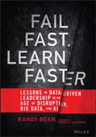 R Bean, Randy Bean, Thomas H. Davenport, Thomas H. Davenport, Thoma H Davenport - Fail Fast, Learn Faster Lessons in Data Driven Leadership in an Age