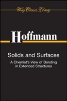 Roald Hoffman, R Hoffmann, Roald Hoffmann - Solids and Surfaces: A Chemist s View of Bonding I N Extended