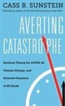 Cass R Sunstein, Cass R. Sunstein - Averting Catastrophe