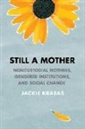 Jackie Krasas, Jackie Krasas Rogers - Still a Mother