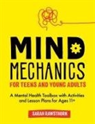 SARAH RAWSTHORN - Mind Mechanics for Teens and Young Adults