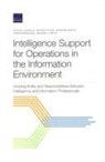 Anthony Atler, Richard C Baffa, Christopher Paul, Michael Schwille, Jonathan Welch - Intelligence Support for Operations in the Information Environment