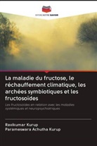 Parameswara Achutha Kurup, Ravikumar Kurup - La maladie du fructose, le réchauffement climatique, les archées symbiotiques et les fructosoïdes