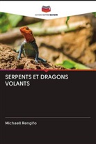 Michaell Rengifo - SERPENTS ET DRAGONS VOLANTS