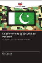 Tariq Javed - Le dilemme de la sécurité au Pakistan