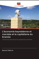 Kemal Yildirim - L'économie keynésienne et marxiste et le capitalisme du Kremlin
