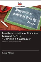 Kemal Yildirim - La nature humaine et la société humaine dans le " L'éthique à Nicomaque"