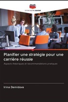 Irina Demidova - Planifier une stratégie pour une carrière réussie