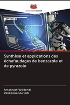 Venkanna Muripiti, Amarnath Velidandi - Synthèse et applications des échafaudages de benzazole et de pyrazole