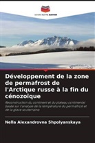 Nella Alexandrovna Shpolyanskaya - Développement de la zone de permafrost de l'Arctique russe à la fin du cénozoïque