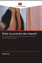 Piyali Sur - Éviter ou prendre des risques?
