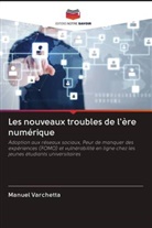Manuel Varchetta - Les nouveaux troubles de l'ère numérique
