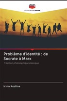 Irina Kostina - Problème d'identité : de Socrate à Marx