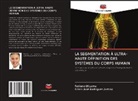 Edson José Rodrigues Justino, Fabiano Utiyama - LA SEGMENTATION À ULTRA-HAUTE DÉFINITION DES SYSTÈMES DU CORPS HUMAIN