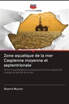 Shamil Murzin - Zone aquatique de la mer Caspienne moyenne et septentrionale