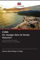 Lázaro David Najarro Pujol - CUBA Un voyage dans le temps Volume I
