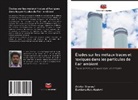 Durdana Rais Hashmi, Akhtar Shareef - Études sur les métaux traces et toxiques dans les particules de l'air ambiant