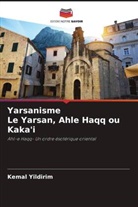Kemal Yildirim - Yarsanisme Le Yarsan, Ahle Haqq ou Kaka'i