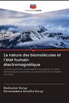 Parameswara Achutha Kurup, Ravikumar Kurup - La nature des biomolécules et l'état humain électromagnétique