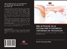 Guillermo Vargas Uribe - UNE APPROCHE DE LA GÉOGRAPHIE ÉCONOMIQUE HISTORIQUE DU MICHOACAN