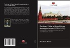 Marcelo O. Montes - Poutine, l'élite et la politique étrangère russe (2000-2012)