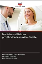 Mohammad Kashif Noorani, Kunal Gaurav Seth, Bhavana Sharma - Matériaux utilisés en prosthodontie maxillo-faciale