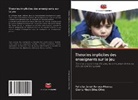 FELICITA JANET ARROYO ALVAREZ, GLORIA YBETT SILVA OLIVO - Théories implicites des enseignants sur le jeu