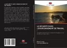 Francisco Bezerra, Hugo Cunha - LA SÉCURITÉ DANS L'ENVIRONNEMENT DE TRAVAIL :