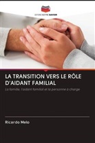 Ricardo Melo - LA TRANSITION VERS LE RÔLE D'AIDANT FAMILIAL