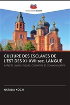NATALIA KOCH - CULTURE DES ESCLAVES DE L'EST DES XI-XVII sec. LANGUE