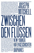 Joseph Mitchell, Sven Koch, Andrea Stumpf - Zwischen den Flüssen