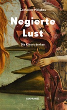 Catherine Malabou - Negierte Lust