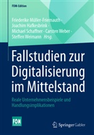 Joachi Hafkesbrink, Joachim Hafkesbrink, Friederike Müller-Friemauth, Michael Schaffner, Michael Schaffner u a, Carsten Weber... - Fallstudien zur Digitalisierung im Mittelstand