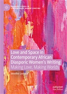 Jennifer Leetsch - Love and Space in Contemporary African Diasporic Women's Writing