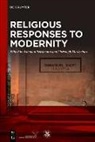 Yohana Friedmann, Yohanan Friedmann, Markschies, Christoph Markschies - Religious Responses to Modernity