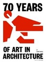 Bundesamt für Bauwesen und Raumordnung, für Bau und Heimat (BMI) Bundesministerium des Innern, Chibidziur, Ute Chibidziura, Bundesam für Bauwesen und Raumordnung, Constanze von Marlin - 70 Years of Art in Architecture in Germany