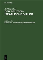 Rol Vogel, Rolf Vogel - Der deutsch-israelische Dialog - Band 5: Teil II, Wirtschaft/Landwirtschaft