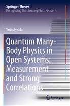 Yuto Ashida - Quantum Many-Body Physics in Open Systems: Measurement and Strong Correlations