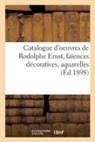 Bottolier-Lasquin, Collectif - Catalogue d oeuvres de rodolphe