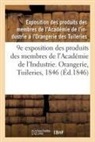 Academie de l indust, Academie de l'Industrie, Exposition Des Produits Des Membres de l'Académie de l'Industrie À l'Orangerie Des Tuileries - 9e exposition des produits des