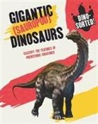 Sonya Newland - Dino-sorted!: Gigantic (Sauropod) Dinosaurs
