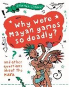 Tim Cooke - A Question of History: Why were Maya games so deadly And other