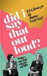 Jane Garvey, Fi Glover, Fi Garvey Glover, Glover Fi - Did I Say That Out Loud?