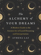 Athena Laz - The Alchemy of Your Dreams